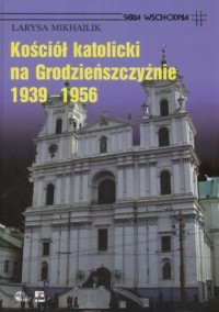 Kościół katolicki na Grodzieńszczyźnie - okładka książki