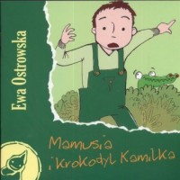 Mamusia i krokodyl Kamilka - okładka książki