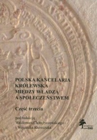 Polska kancelaria królewska. Między - okładka książki