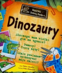 Zapytaj dr Dobrą Radę o... dinozaury - okładka książki