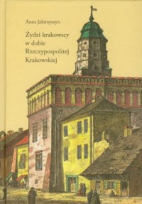 Żydzi krakowscy w dobie Rzeczypospolitej - okładka książki