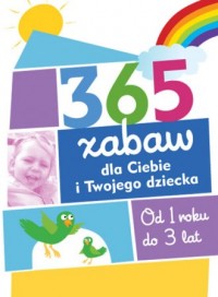 365 zabaw dla Ciebie i Twojego - okładka książki
