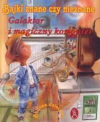 Bajki znane czy nieznane Galaktor - okładka książki