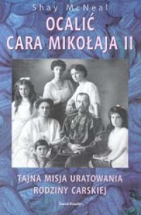 Ocalić cara Mikołaja II - okładka książki