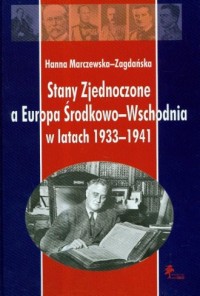 Stany Zjednoczone a Europa Środkowo-Wschodnia - okładka książki