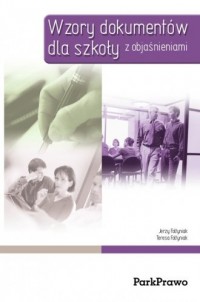 Wzory dokumentów dla szkoły z objaśnieniami - okładka książki