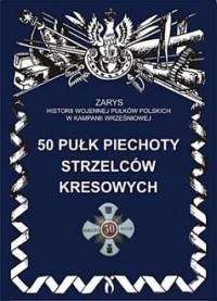 50 Pułk Piechoty Strzelców Kresowych. - okładka książki