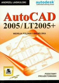 AutoCad 2005/LT 2005+. Podstawy - okładka książki