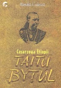 Cesarzowa Etiopii. Taitu Bytul - okładka książki