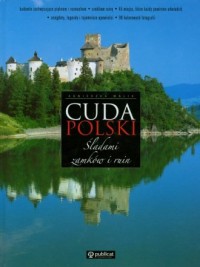 Cuda Polski. Śladami zamków i ruin - okładka książki