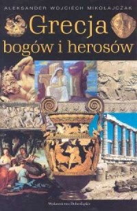 Grecja bogów i herosów - okładka książki