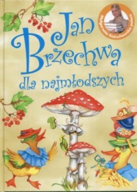 Jan Brzechwa dla najmłodszych - okładka książki