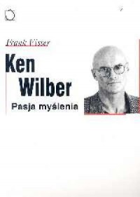 Ken Wilber. Pasja myślenia - okładka książki