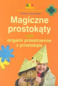 Magiczne prostokąty czyli origami - okładka książki