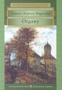 Organy. Seria: Arcydzieła literatury - okładka książki