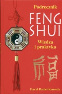 Podręcznik Feng Shui. Wiedza i - okładka książki