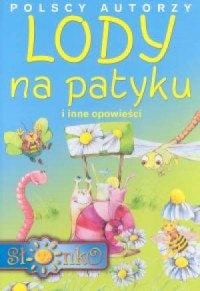 Polscy autorzy. Lody na patyku - okładka książki