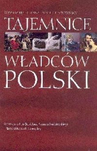 Tajemnice władców Polski. Od Mieszka - okładka książki