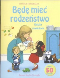 To nic strasznego. Będę mieć rodzeństwo. - okładka książki