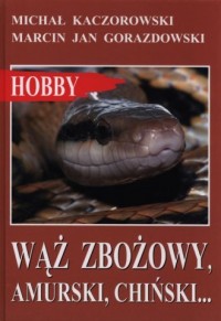 Wąż zbożowy, amurski, chiński... - okładka książki