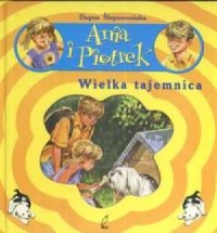 Wielka tajemnica Ania i Piotrek - okładka książki