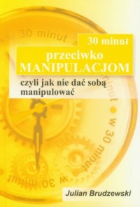 30 minut przeciwko manipulacjom - okładka książki