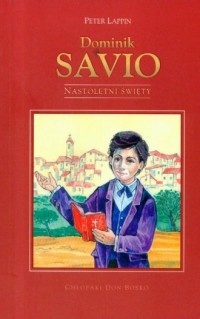 Dominik Savio, nastoletni święty - okładka książki