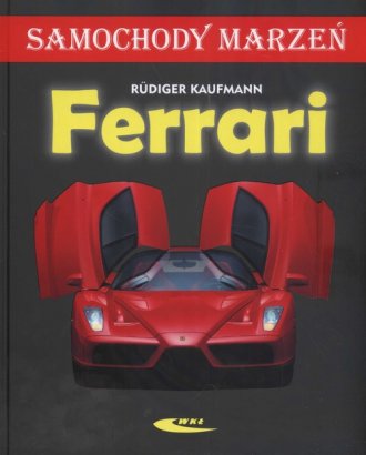 Ferrari. Seria: Samochody marzeń - okładka książki