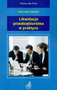 Likwidacja przedsiębiorstwa w praktyce - okładka książki