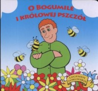 O Bogumile i królowej pszczół - okładka książki