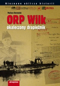 ORP Wilk. Okaleczony drapieżnik - okładka książki