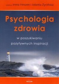 Psychologia zdrowia. W poszukiwaniu - okładka książki