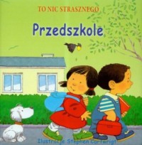 To nic strasznego. Przedszkole - okładka książki