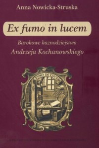 Ex fumo in lucem. Barokowe kaznodziejstwo - okładka książki