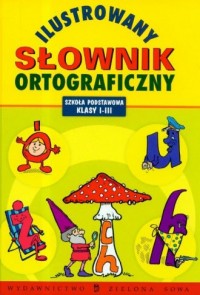 Ilustrowany słownik ortograficzny. - okładka podręcznika