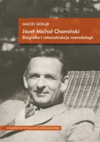 Józef Michał Chomiński. Biografia - okładka książki