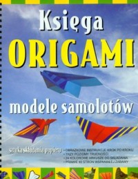 Księga origami. Modele samolotów - okładka książki