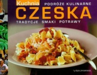 Kuchnia czeska. Podróże kulinarne - okładka książki