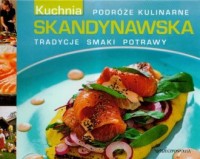 Kuchnia skandynawska. Podróże kulinarne - okładka książki
