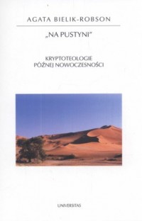 Na pustyni. Kryptoteologie późnej - okładka książki
