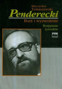 Penderecki. Bunt i wyzwolenie. - okładka książki