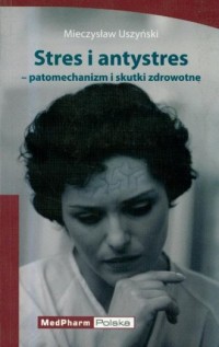 Stres i antystres patomechanizm - okładka książki