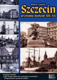 Szczecin przełomu wieków XIX/XX - okładka książki