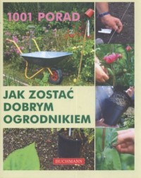 1001 porad jak zostać dobrym ogrodnikiem - okładka książki