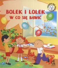 Bolek i Lolek. W co sie bawić - okładka książki