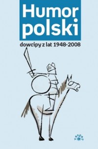 Humor polski. Dowcipy z lat 1948-2008 - okładka książki