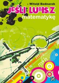 Jeśli lubisz matematykę - okładka książki
