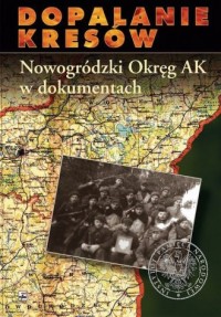 Nowogródzki Okręg AK w dokumentach. - okładka książki