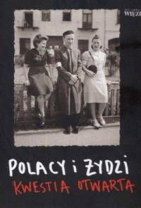 Polacy i Żydzi. Kwestia otwarta - okładka książki