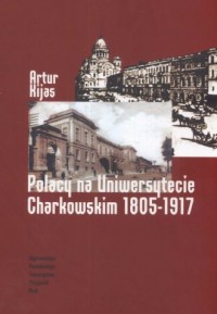 Polacy na Uniwersytecie Charkowskim - okładka książki